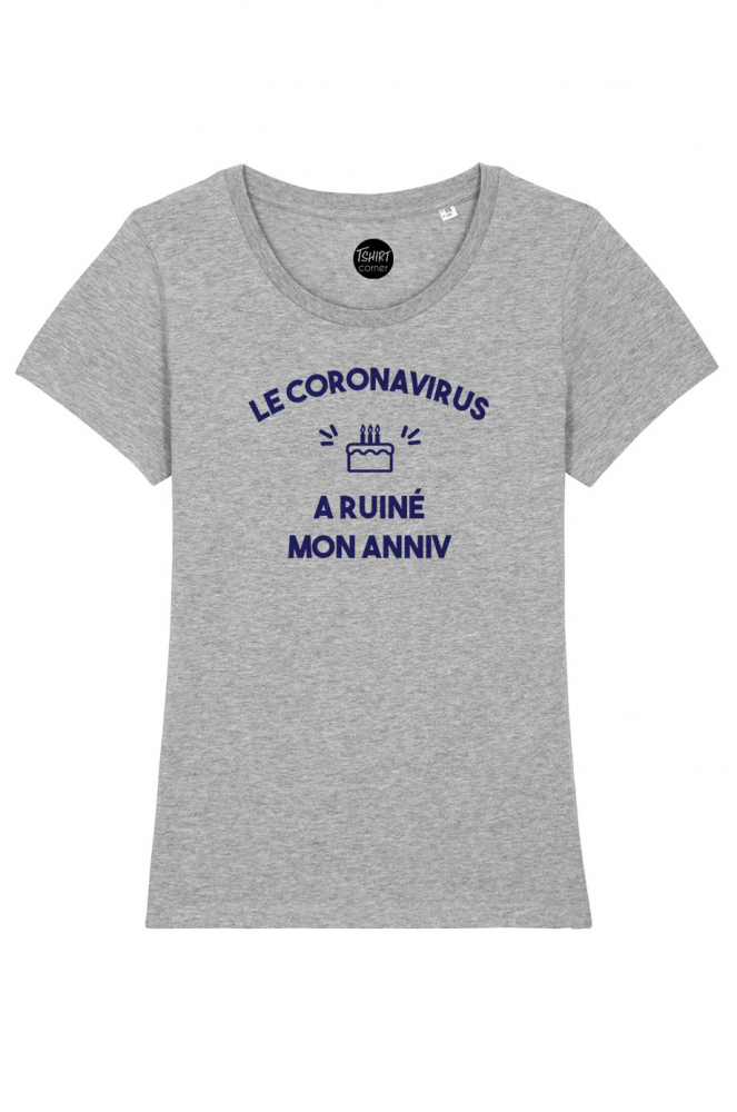 T Shirt Femme Le Coronavirus A Ruine Mon Anniv